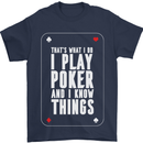 I Know Things and I Play Poker Funny Mens T-Shirt 100% Cotton Navy Blue