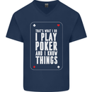 I Know Things and I Play Poker Funny Mens V-Neck Cotton T-Shirt Navy Blue