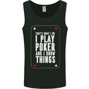 I Know Things and I Play Poker Funny Mens Vest Tank Top Black