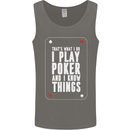 I Know Things and I Play Poker Funny Mens Vest Tank Top Charcoal