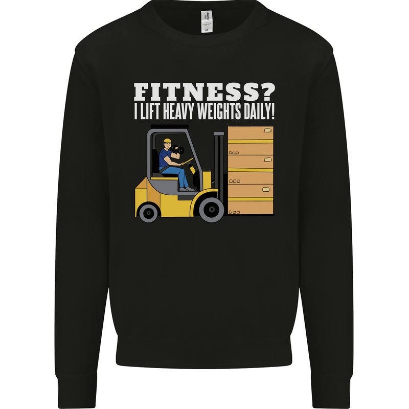 I Lift Heavy Weights All Day Funny Forklift Driver Mens Sweatshirt Jumper Black