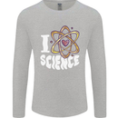 I Love Science Physics Chemistry Biology Nerd Mens Long Sleeve T-Shirt Sports Grey