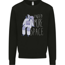 I Need More Space Astronaut Space Mens Sweatshirt Jumper Black