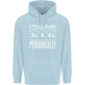 I Tell Dad Jokes Periodically Fathers Day Childrens Kids Hoodie Light Blue