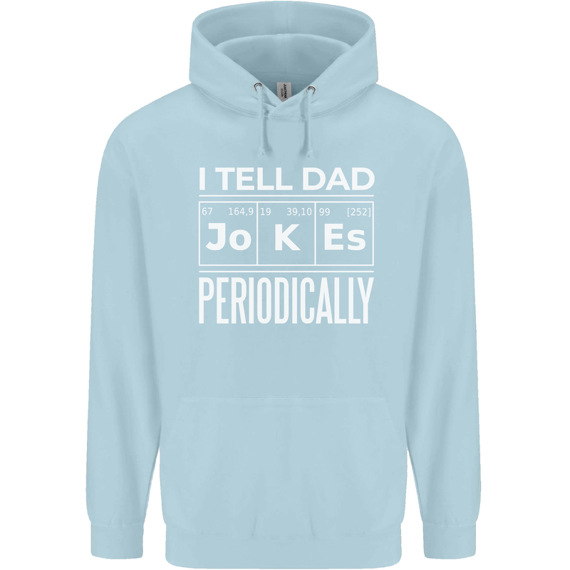 I Tell Dad Jokes Periodically Fathers Day Childrens Kids Hoodie Light Blue