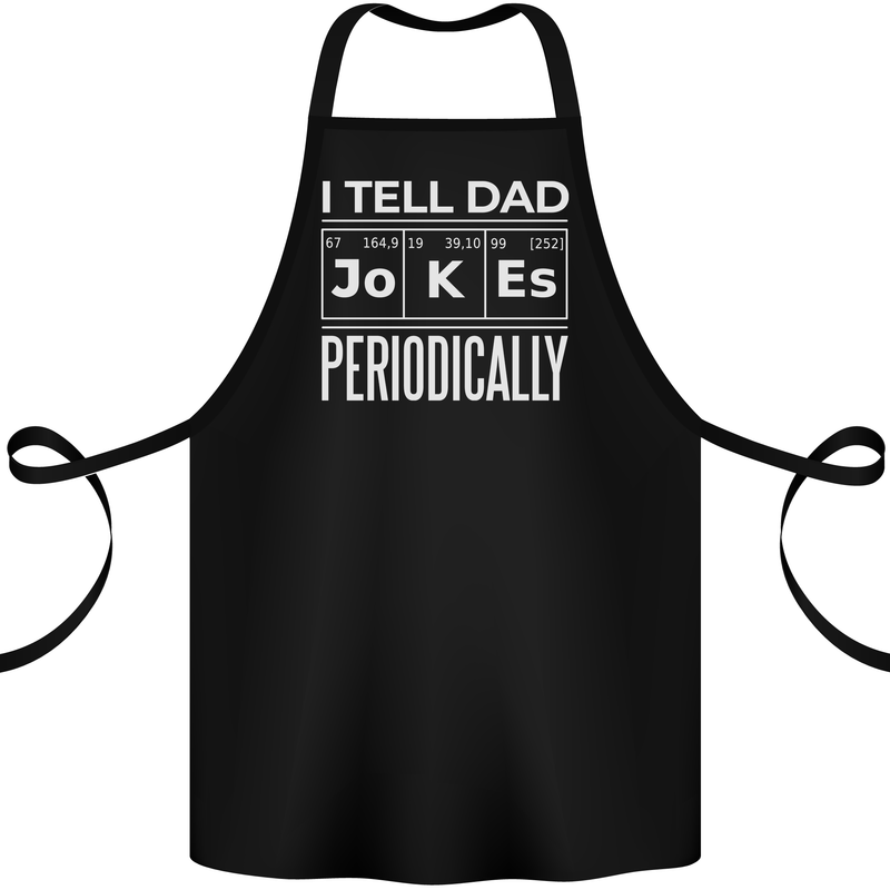 I Tell Dad Jokes Periodically Fathers Day Cotton Apron 100% Organic Black