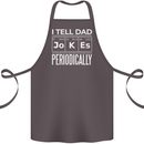 I Tell Dad Jokes Periodically Fathers Day Cotton Apron 100% Organic Dark Grey