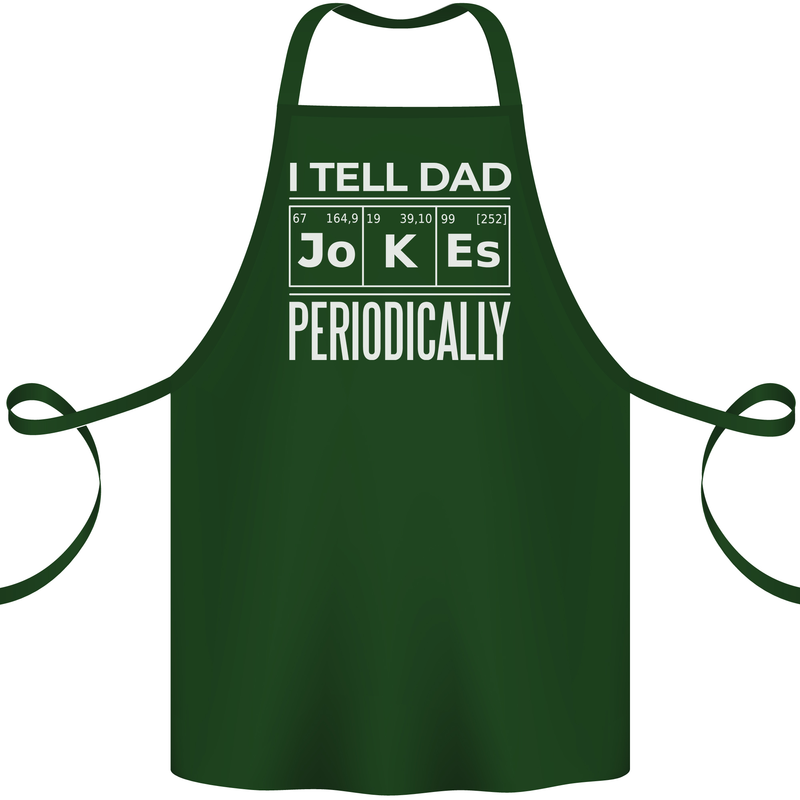 I Tell Dad Jokes Periodically Fathers Day Cotton Apron 100% Organic Forest Green