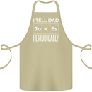 I Tell Dad Jokes Periodically Fathers Day Cotton Apron 100% Organic Khaki