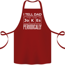 I Tell Dad Jokes Periodically Fathers Day Cotton Apron 100% Organic Maroon