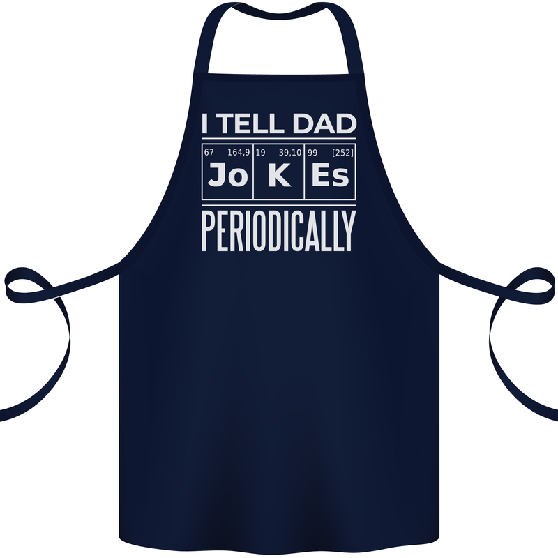 I Tell Dad Jokes Periodically Fathers Day Cotton Apron 100% Organic Navy Blue