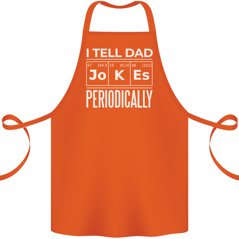 I Tell Dad Jokes Periodically Fathers Day Cotton Apron 100% Organic Orange