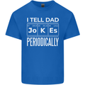 I Tell Dad Jokes Periodically Fathers Day Kids T-Shirt Childrens Royal Blue