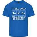 I Tell Dad Jokes Periodically Fathers Day Kids T-Shirt Childrens Royal Blue