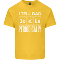 I Tell Dad Jokes Periodically Fathers Day Kids T-Shirt Childrens Yellow