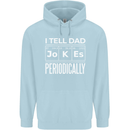 I Tell Dad Jokes Periodically Fathers Day Mens 80% Cotton Hoodie Light Blue