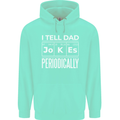 I Tell Dad Jokes Periodically Fathers Day Mens 80% Cotton Hoodie Peppermint