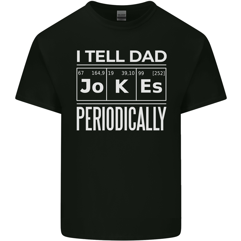 I Tell Dad Jokes Periodically Fathers Day Mens Cotton T-Shirt Tee Top Black