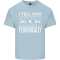 I Tell Dad Jokes Periodically Fathers Day Mens Cotton T-Shirt Tee Top Light Blue