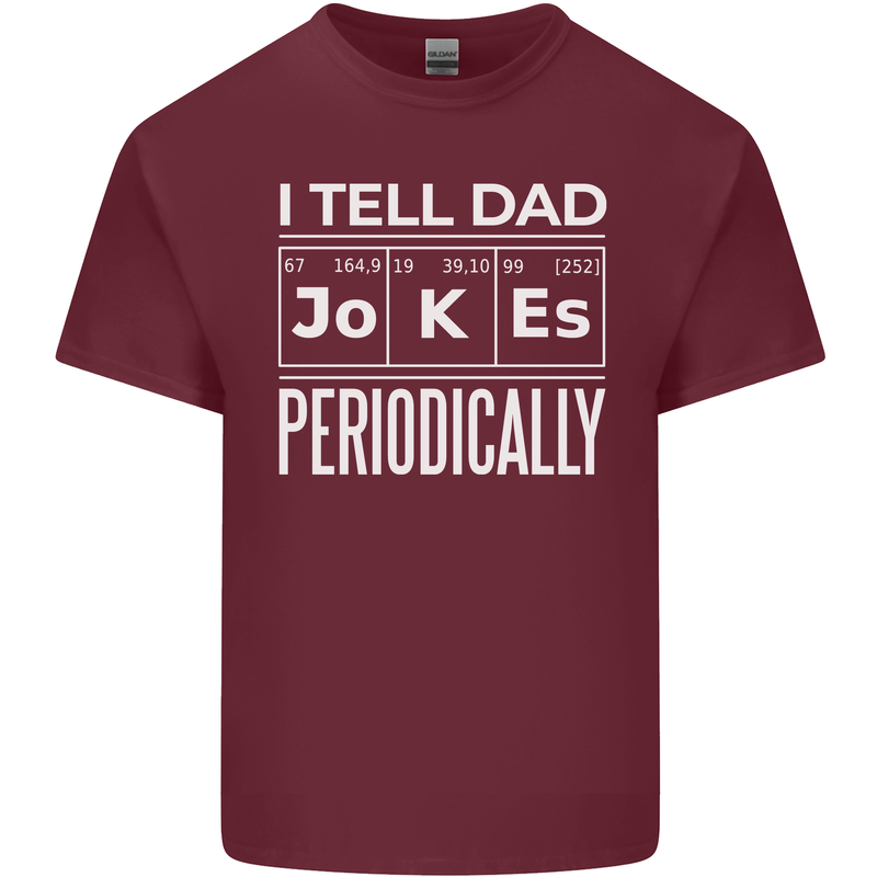 I Tell Dad Jokes Periodically Fathers Day Mens Cotton T-Shirt Tee Top Maroon