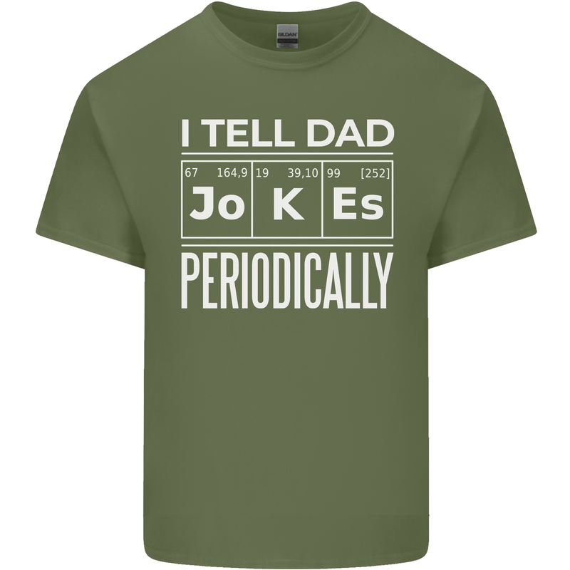 I Tell Dad Jokes Periodically Fathers Day Mens Cotton T-Shirt Tee Top Military Green