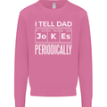 I Tell Dad Jokes Periodically Fathers Day Mens Sweatshirt Jumper Azalea