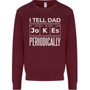 I Tell Dad Jokes Periodically Fathers Day Mens Sweatshirt Jumper Maroon