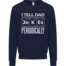 I Tell Dad Jokes Periodically Fathers Day Mens Sweatshirt Jumper Navy Blue