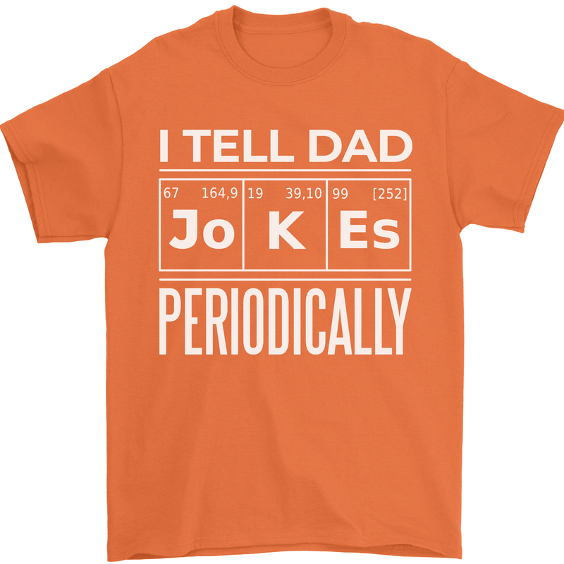 I Tell Dad Jokes Periodically Fathers Day Mens T-Shirt 100% Cotton Orange