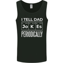 I Tell Dad Jokes Periodically Fathers Day Mens Vest Tank Top Black