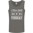 I Tell Dad Jokes Periodically Fathers Day Mens Vest Tank Top Charcoal