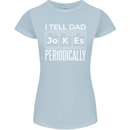 I Tell Dad Jokes Periodically Fathers Day Womens Petite Cut T-Shirt Light Blue