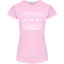 I Tell Dad Jokes Periodically Fathers Day Womens Petite Cut T-Shirt Light Pink