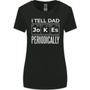 I Tell Dad Jokes Periodically Fathers Day Womens Wider Cut T-Shirt Black