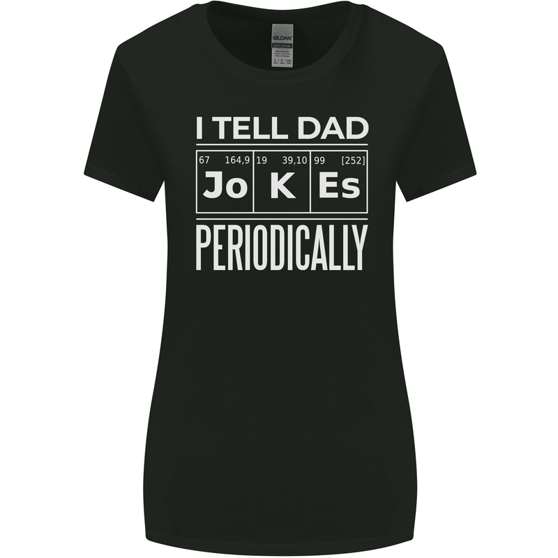 I Tell Dad Jokes Periodically Fathers Day Womens Wider Cut T-Shirt Black