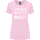 I Tell Dad Jokes Periodically Fathers Day Womens Wider Cut T-Shirt Light Pink