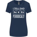 I Tell Dad Jokes Periodically Fathers Day Womens Wider Cut T-Shirt Navy Blue