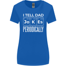 I Tell Dad Jokes Periodically Fathers Day Womens Wider Cut T-Shirt Royal Blue