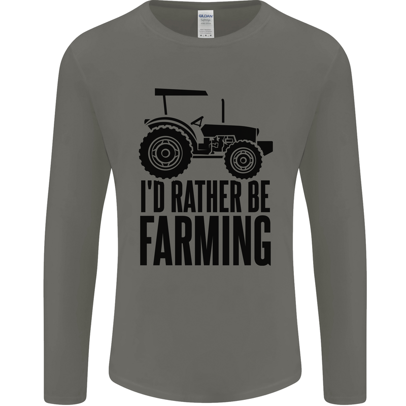 I'd Rather Be Farming Farmer Tractor Mens Long Sleeve T-Shirt Charcoal