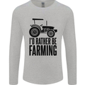 I'd Rather Be Farming Farmer Tractor Mens Long Sleeve T-Shirt Sports Grey