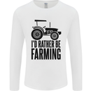 I'd Rather Be Farming Farmer Tractor Mens Long Sleeve T-Shirt White
