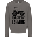 I'd Rather Be Farming Farmer Tractor Mens Sweatshirt Jumper Charcoal