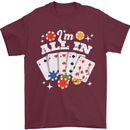 I'm All In Poker Mens T-Shirt 100% Cotton Maroon