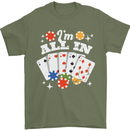 I'm All In Poker Mens T-Shirt 100% Cotton Military Green