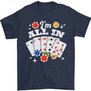 I'm All In Poker Mens T-Shirt 100% Cotton Navy Blue