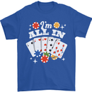 I'm All In Poker Mens T-Shirt 100% Cotton Royal Blue