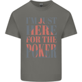 I'm Just Here For the Poker Kids T-Shirt Childrens Charcoal