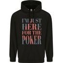 I'm Just Here For the Poker Mens 80% Cotton Hoodie Black