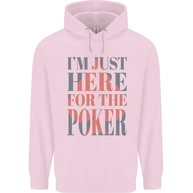 I'm Just Here For the Poker Mens 80% Cotton Hoodie Light Pink