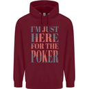 I'm Just Here For the Poker Mens 80% Cotton Hoodie Maroon